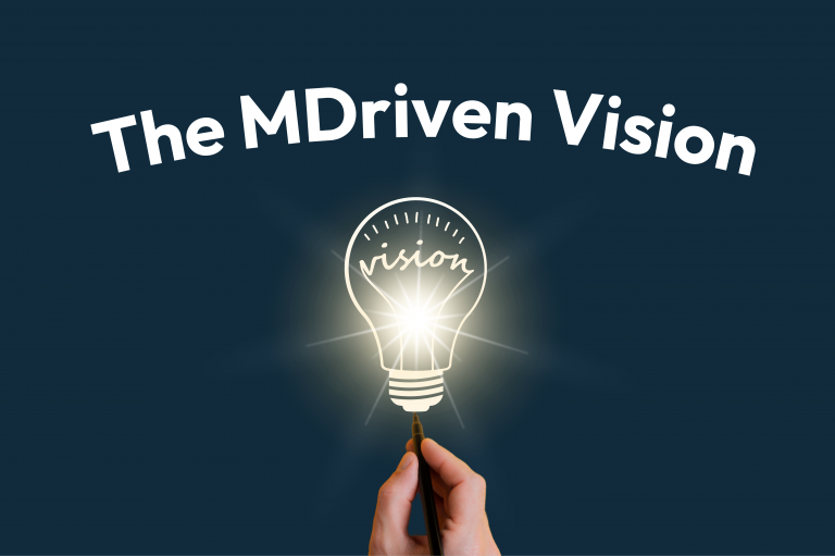 The MDriven Vision Explained in Full